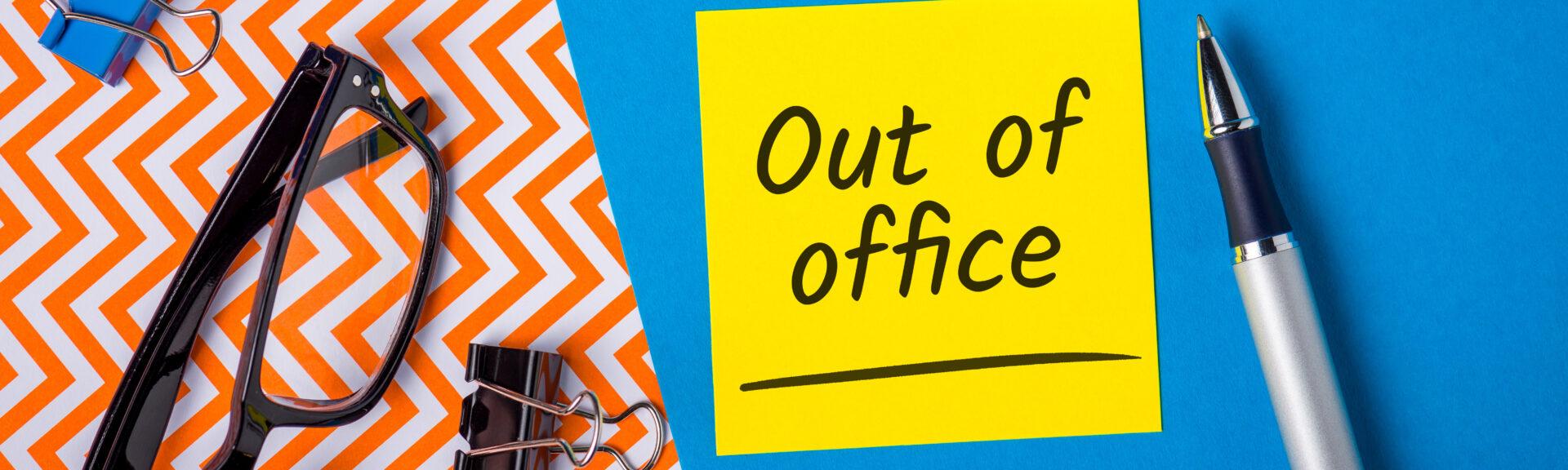 Out off office - memo on office workplace. Holiday Announcement, Day Off or Quarantine Covid-19